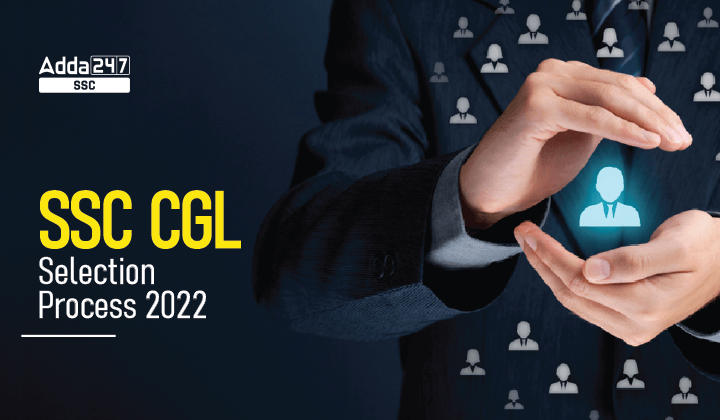 Ssc Cgl 2022 Selection Process In Detail Tier 1 And 2 Exams 1507
