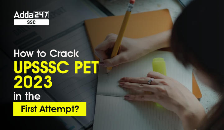How to crack UPSSSC PET 2023 in the first attempt?_40.1