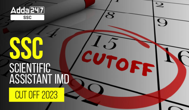 SSC Scientific Assistant IMD Cut Off 2023 and Previous Year Cut Off_40.1