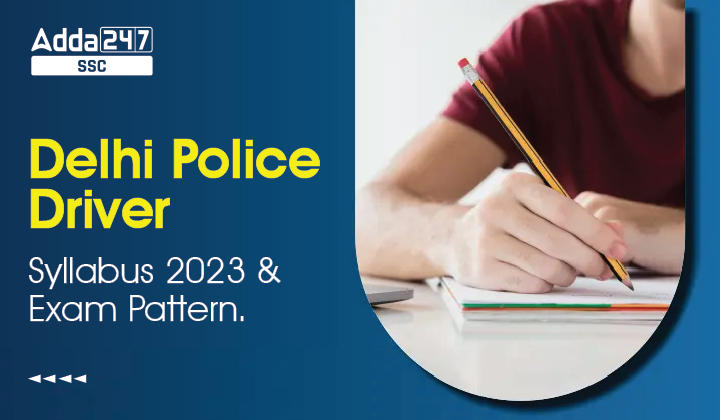 Delhi Police Driver Syllabus 2022 and Exam Pattern_40.1