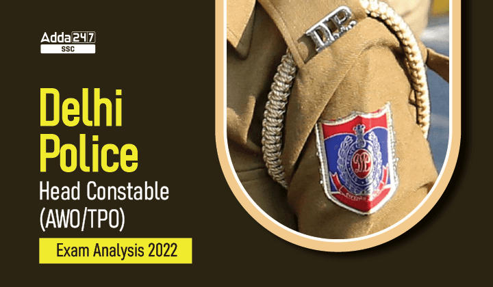 Delhi Police Head Constable AWO/TPO Exam Analysis 2022 Today_20.1