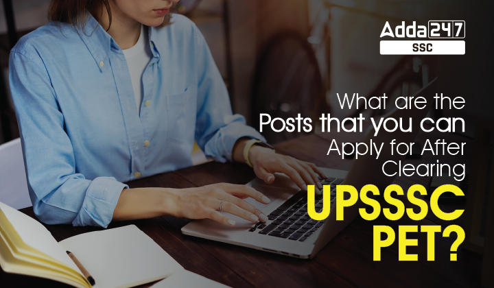 What are the posts that you can apply for After Clearing UPSSSC PET?_40.1