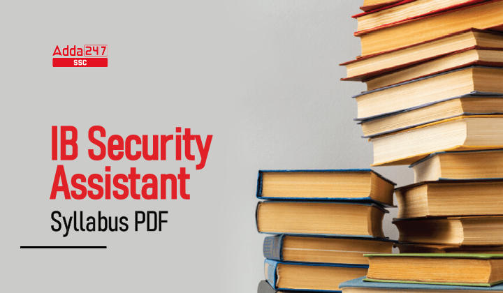 IB Security Assistant Syllabus & MTS Syllabus 2022 and Exam Pattern_40.1