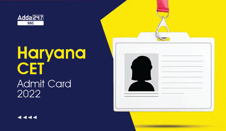 HSSC Haryana CET Admit Card 2022 Out Today, Download Link_40.1
