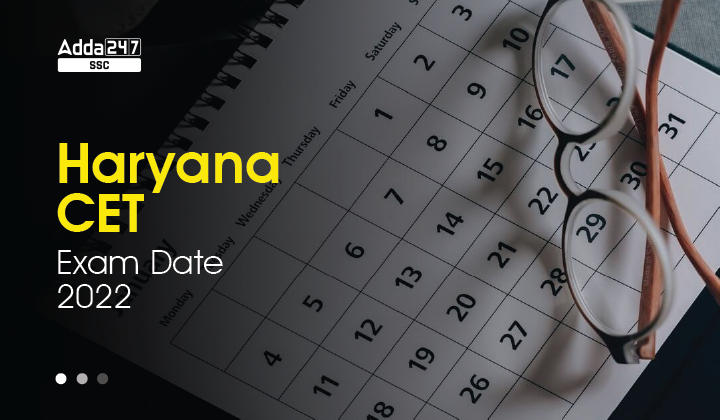 CET Haryana Exam Date 2022 Out, Check Updated Exam Schedule_40.1