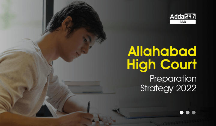 Allahabad High Court Preparation Strategy 2022 and Tips
