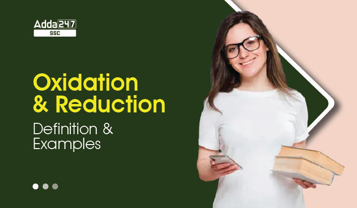 Oxidation and Reduction, Know about its Equations & Examples_40.1