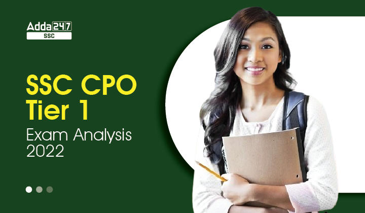 SSC CPO Exam Analysis 2022, All Days All Shift Exam Overview_40.1