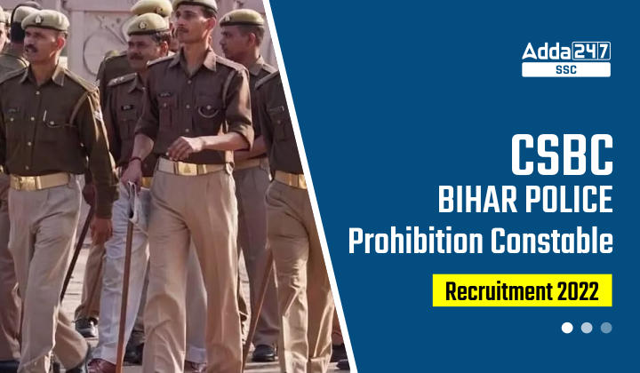 CSBC Bihar Police Prohibition Constable Recruitment 2022, Exam Date Out_40.1