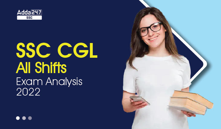 SSC CGL Exam Analysis 2022 for Tier 1, All Days All Shifts Detailed Analysis_40.1