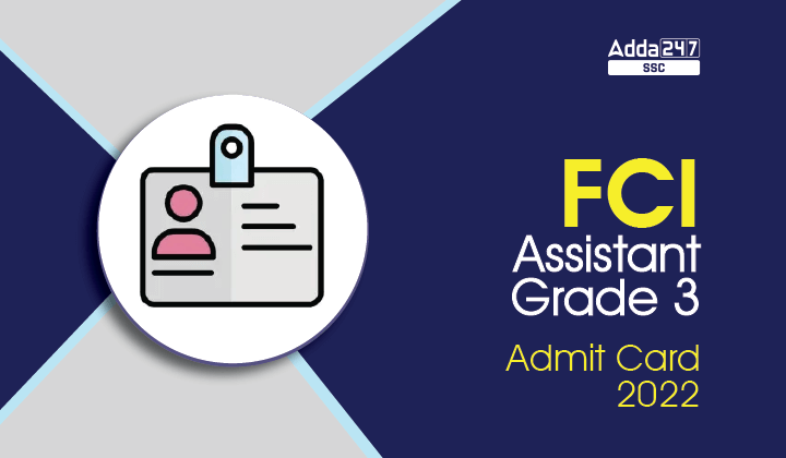 FCI Assistant Grade 3 Admit Card 2022, Download Call Letter_40.1