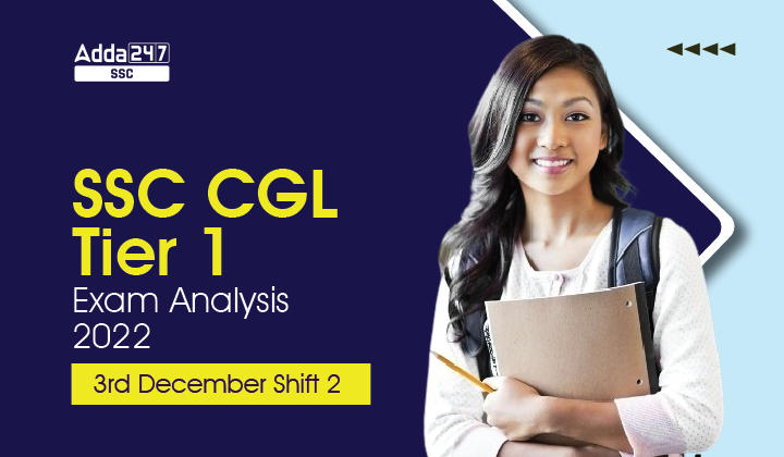 SSC CGL Exam Analysis 3rd December 2022 Shift 2 Overview_40.1