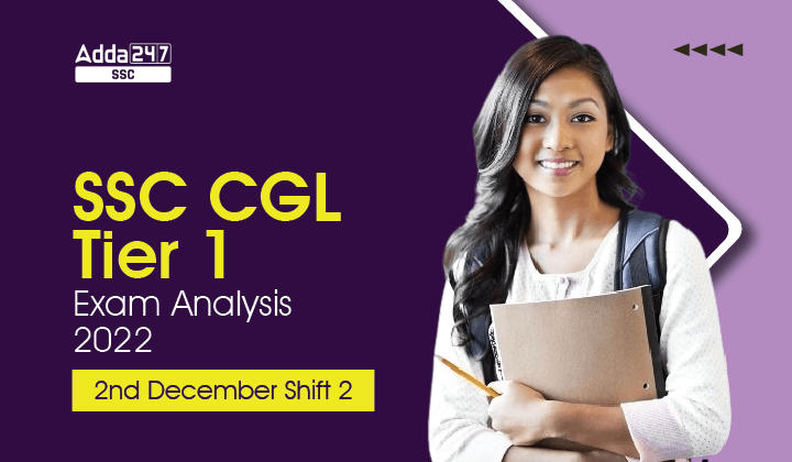 SSC CGL Exam Analysis 2nd December 2022 - Shift 2 Analysis_40.1