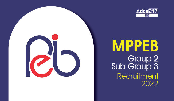 MPPEB Group 2 Sub Group 3 Recruitment 2022,Last Date to Apply Online for 370 various posts_40.1