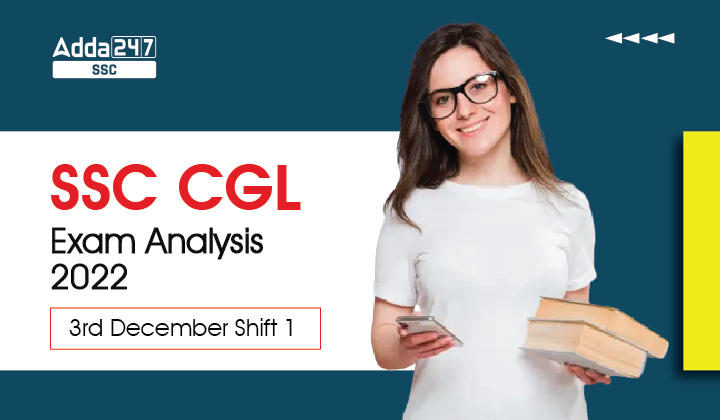 SSC CGL Exam Analysis 3rd December 2022 Shift 1 Overview_40.1