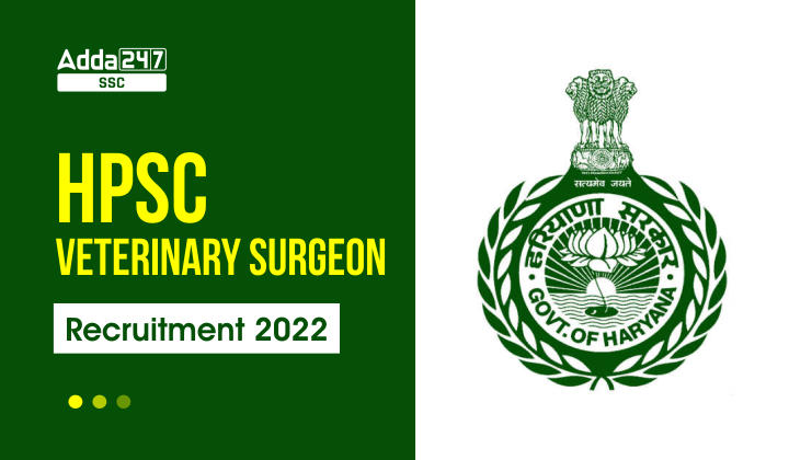 HPSC Veterinary Surgeon Recruitment 2022-2023, Last Date to Apply for 383 Vacancies_40.1