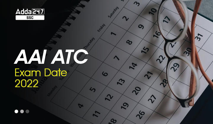 AAI ATC Exam Date 2023 Out, Check Complete Exam schedule PDF