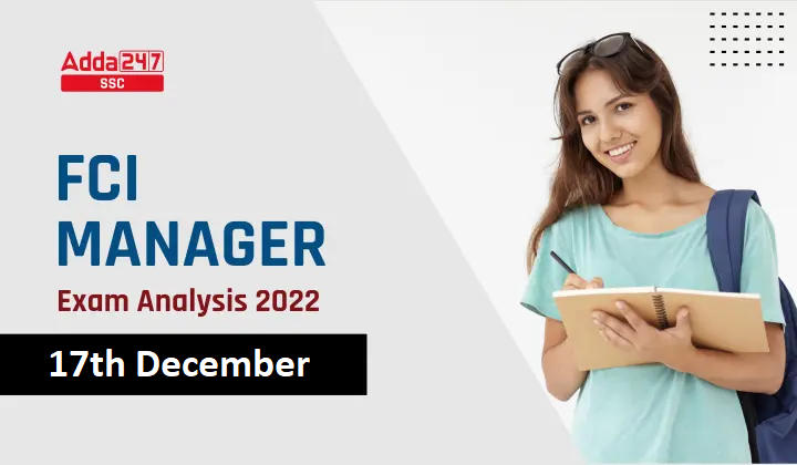 FCI Manager Exam Analysis 2022, 17th December 2022 Review_40.1