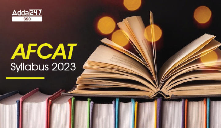 AFCAT Syllabus and Exam Pattern 2023, Subject Wise Syllabus_40.1