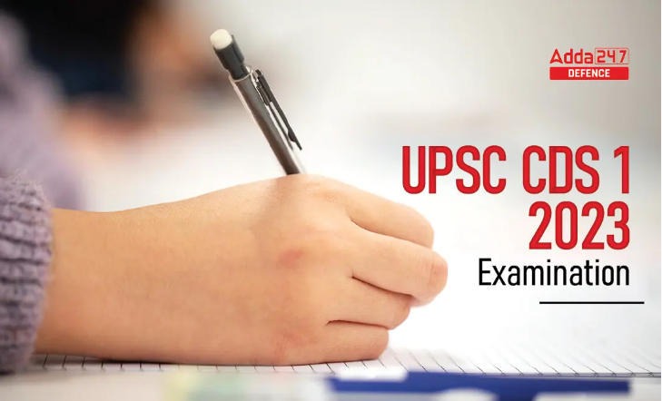 CDS 1 2023 Notification Out, Check Exam Date, Vacancies, Exam Pattern_40.1