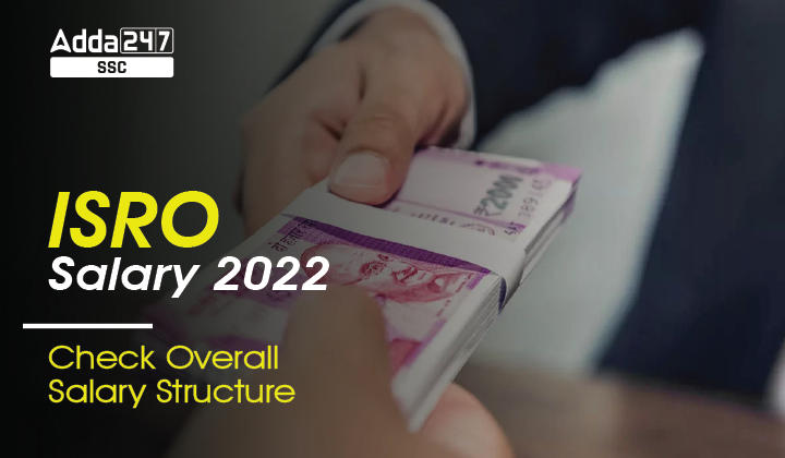 ISRO Salary 2022, Job Profile and Career Growth_40.1