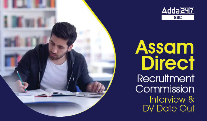 Assam Direct Recruitment Commission DV & Interview Date 2022_40.1