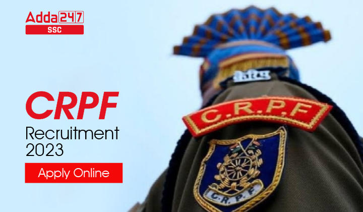 CRPF Apply Online 2023, Check Complete Steps to Apply Online_40.1