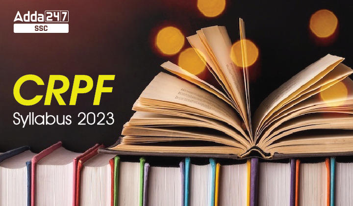 CRPF Syllabus 2023 and Exam Pattern, Complete Syllabus PDF_40.1