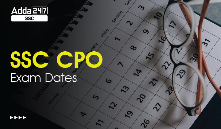 SSC CPO Exam Date 2023 Out, Check Exam Schedule_40.1