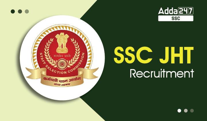 SSC JHT Recruitment 2023 Notification, Exam Date, Eligibility_40.1