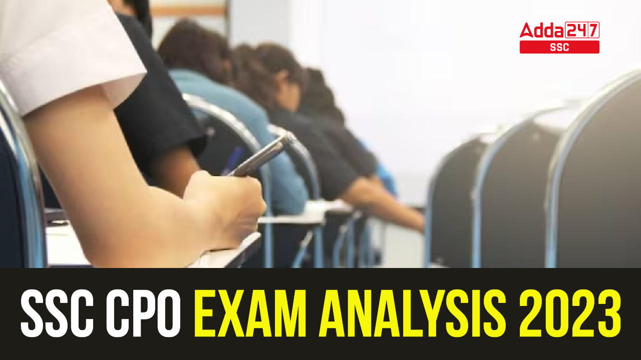 SSC CPO Exam Analysis 2023, 3rd October Shift 1 Review_20.1