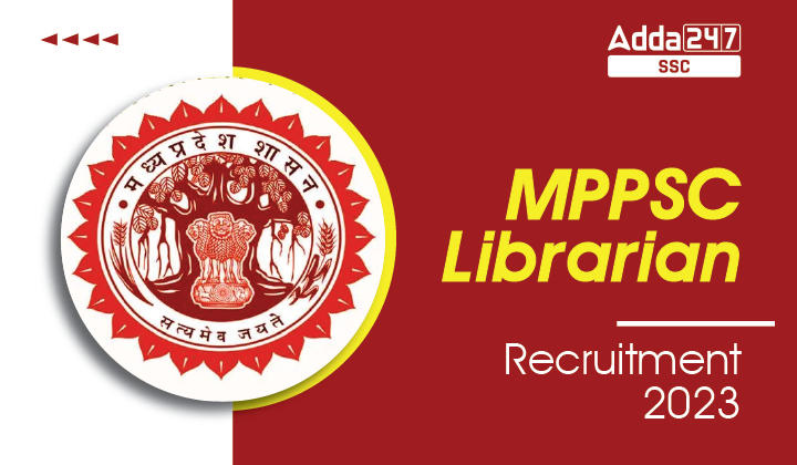 MPPSC Librarian Recruitment 2023, Apply Online 255 Vacancy_40.1