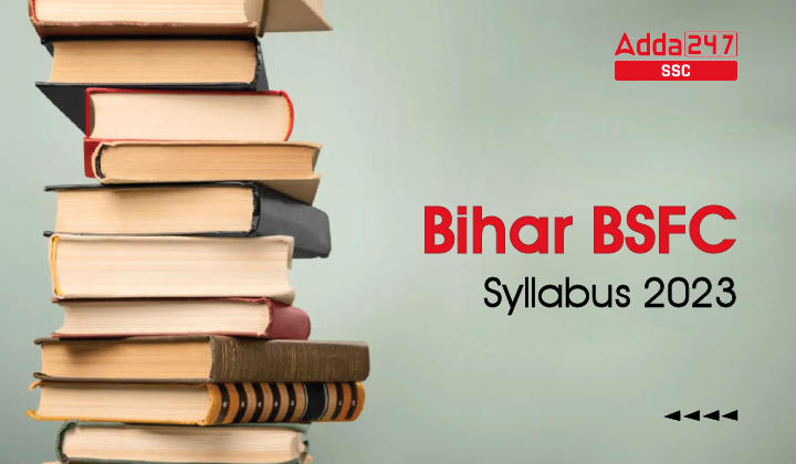 Bihar BSFC Syllabus 2023 and Exam Pattern, Complete PDF_40.1