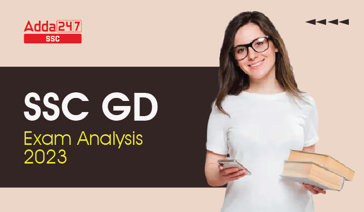 SSC GD Exam Analysis 2023, 10 Jan to 14 Feb Complete Analysis_40.1