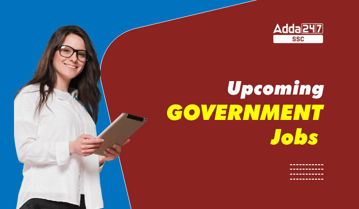 Govt Jobs 2023, Latest Govt Jobs, Upcoming Government Jobs_40.1