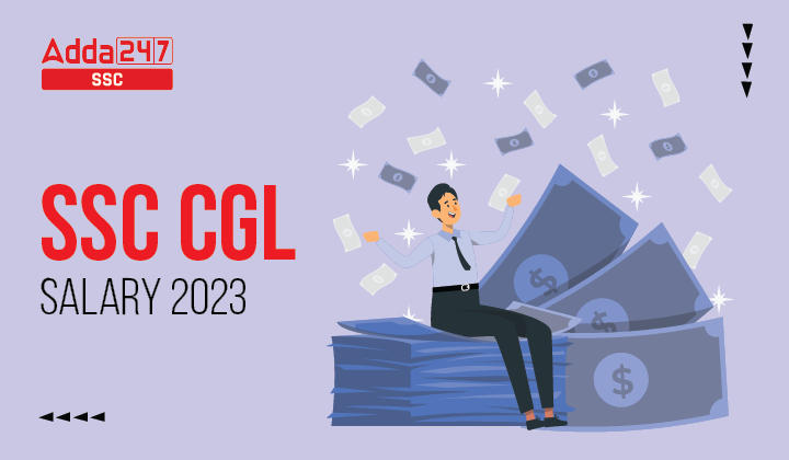 ssc-cgl-salary-2023-check-post-wise-in-hand-salary-pay-scale-and