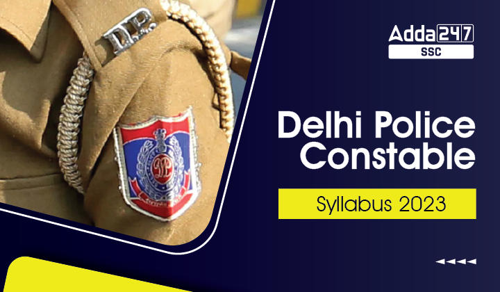 Delhi Police Constable Syllabus 2023 and Exam Pattern_40.1