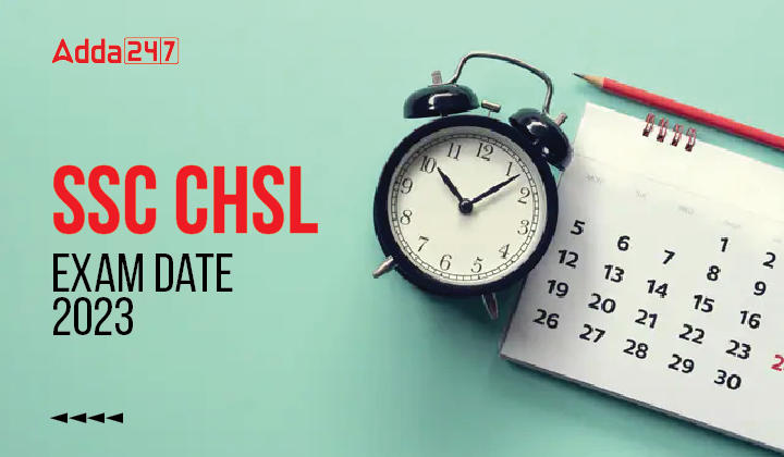 SSC CHSL Exam Date 2023, Complete Exam Schedule_40.1