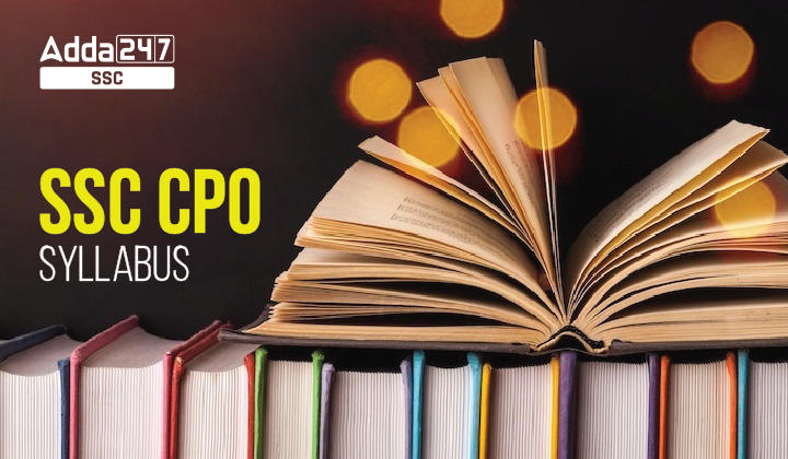 SSC CPO Syllabus 2023 PDF and Exam Pattern for Paper 1 and 2_40.1