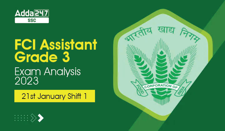 FCI Assistant Grade 3 Exam Analysis 2023, 21 January Shift 1_40.1