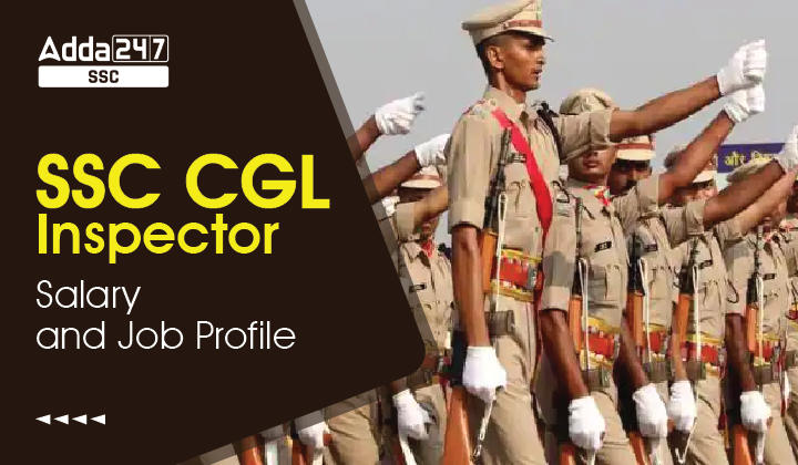 SSC CGL Inspector Salary and Job Profile_40.1