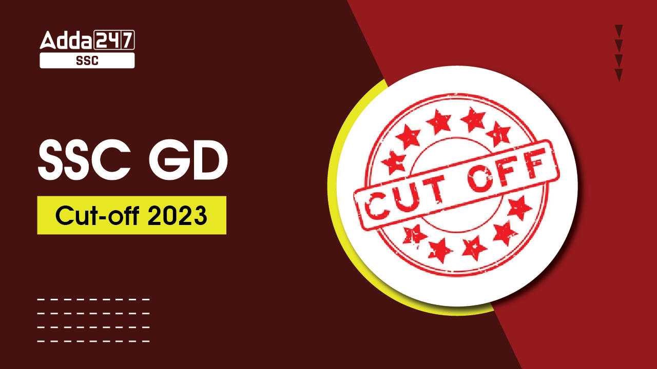 SSC GD Cut off 2023 Out, Category Wise Cut Off Marks_40.1