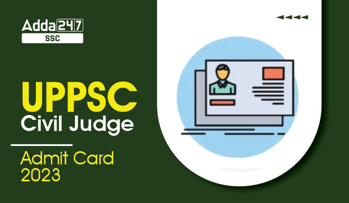 UPPSC Civil Judge Admit Card 2023 Out, Check Direct Link_40.1