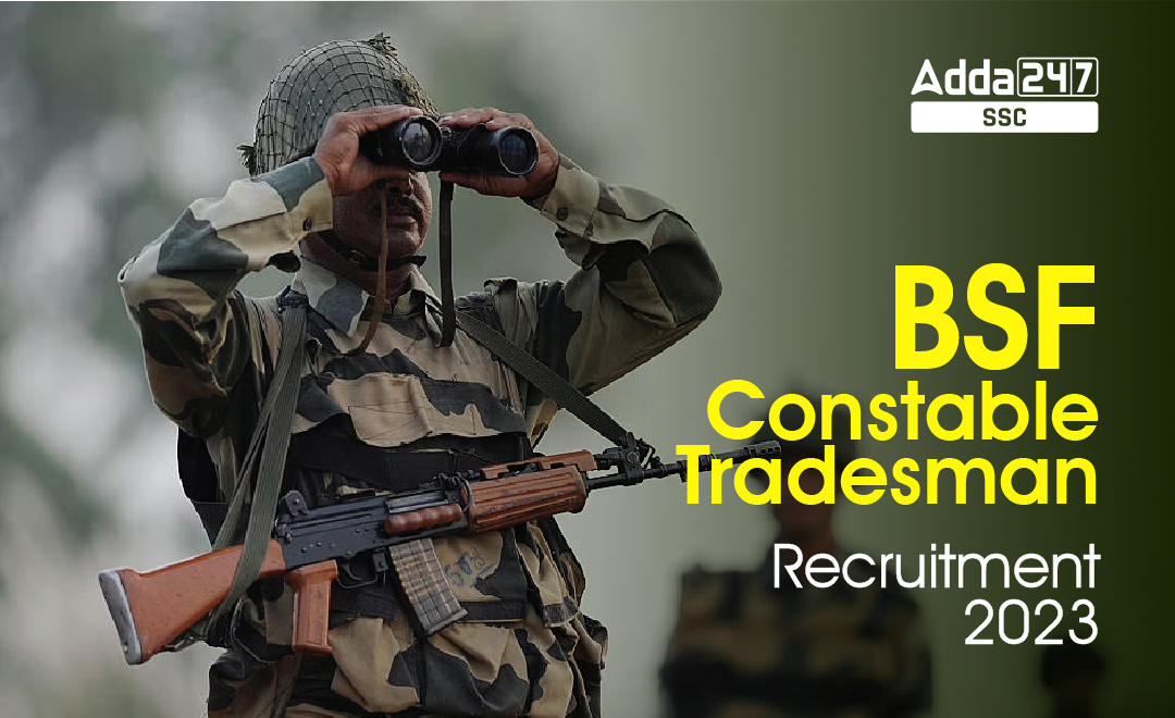 BSF Constable Tradesman Recruitment 2023 for 1410 Vacancies_20.1