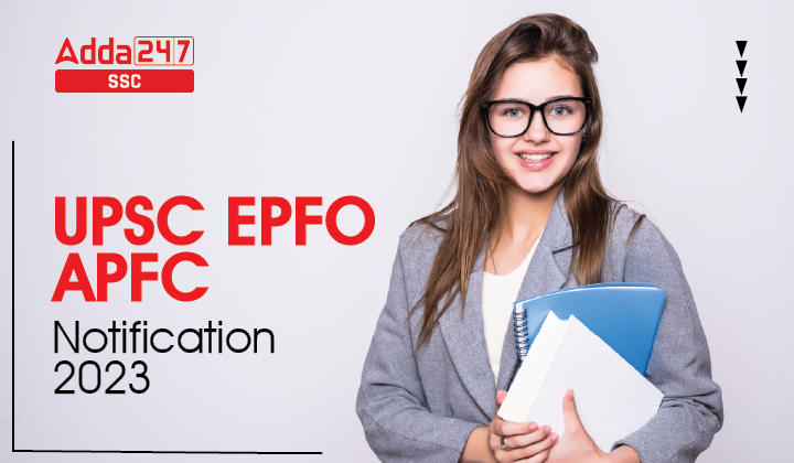 UPSC EPFO Notification 2023 PDF Out Apply Online 577 Posts_40.1