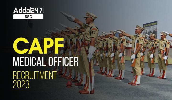 CAPF Medical Officer Recruitment 2023 Notification Out for 297 Posts_40.1