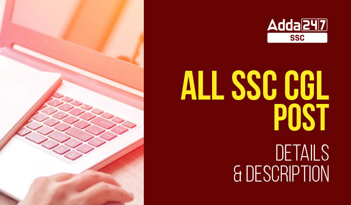 All SSC CGL Post – Details And Description_40.1