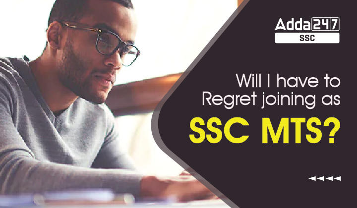Will I have to regret joining as SSC MTS?_40.1