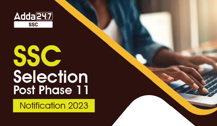 SSC Selection Post Phase 11 Notification 2023 Out, Last Date_40.1