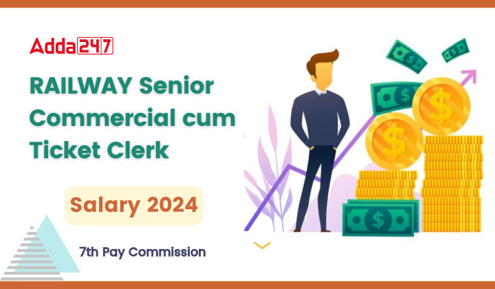 Railways Senior Commercial cum Ticket Clerk Salary 2024